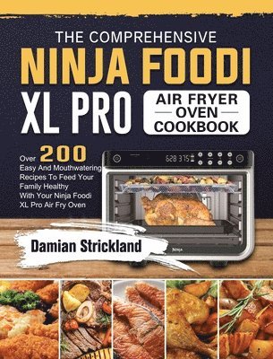 bokomslag Comprehensive Ninja Foodi XL Pro Air Fryer Oven Cookbook