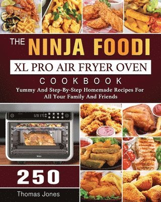 bokomslag The Ninja Foodi XL Pro Air Fryer Oven Cookbook