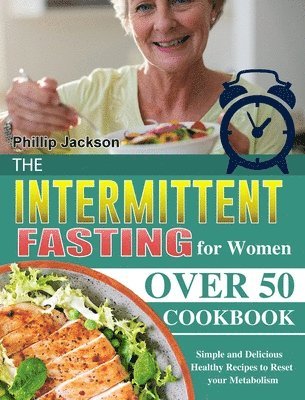 The Intermittent Fasting for Women Over 50 Cookbook 1