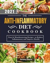 bokomslag The Anti-Inflammatory Diet Cookbook 2021