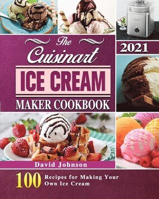 The Cuisinart Ice Cream Maker Cookbook 2021 1