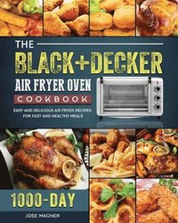 bokomslag BLACK+DECKER Air Fryer Oven Cookbook
