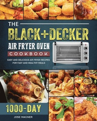 bokomslag BLACK+DECKER Air Fryer Oven Cookbook