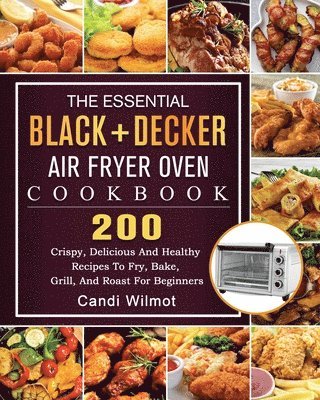 bokomslag Essential BLACK+DECKER Air Fryer Oven Cookbook