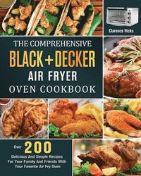 bokomslag Comprehensive BLACK+DECKER Air Fryer Oven Cookbook
