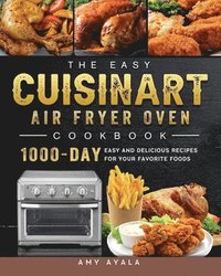 bokomslag The Easy Cuisinart Air Fryer Oven Cookbook