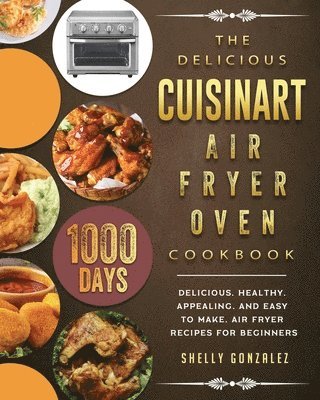bokomslag Delicious Cuisinart Air Fryer Oven Cookbook