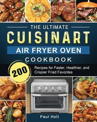 bokomslag The Ultimate Cuisinart Air Fryer Oven Cookbook