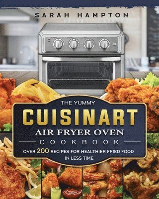 bokomslag The Yummy Cuisinart Air Fryer Oven Cookbook