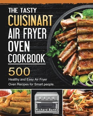 bokomslag Tasty Cuisinart Air Fryer Oven Cookbook