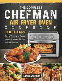 bokomslag Complete Chefman Air Fryer Oven Cookbook