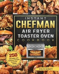 bokomslag Instant Chefman Air Fryer Toaster Oven Cookbook