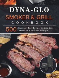 bokomslag Dyna-Glo Smoker & Grill Cookbook