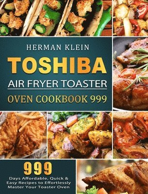 bokomslag Toshiba Air Fryer Toaster Oven Cookbook 999