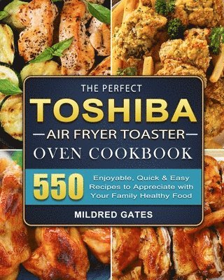 bokomslag The Perfect Toshiba Air Fryer Toaster Oven Cookbook