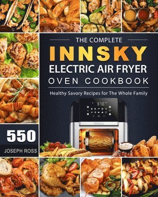 The Complete Innsky Electric Air Fryer Oven Cookbook 1