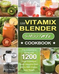 bokomslag 1200 Vitamix Blender Smoothie Cookbook