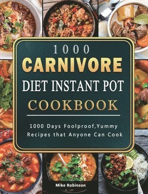 1000 Carnivore Diet Instant Pot Cookbook 1