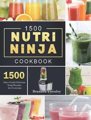 Brandon Pressley - 1500 Nutri Ninja Cookbook, Inbunden