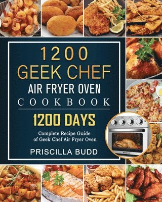 bokomslag 1200 Geek Chef Air Fryer Oven Cookbook