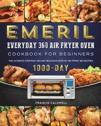 bokomslag Emeril Everyday 360 Air Fryer Oven Cookbook for Beginners