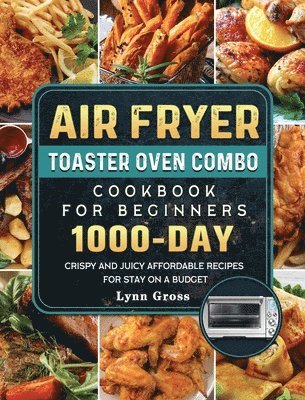 bokomslag Air Fryer Toaster Oven Combo Cookbook for Beginners