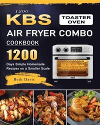 bokomslag 1200 KBS Toaster Oven Air Fryer Combo Cookbook