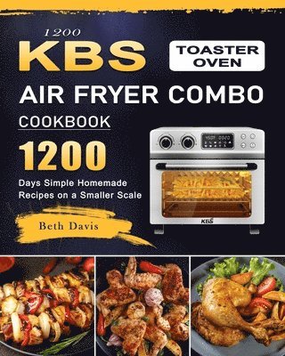 bokomslag 1200 KBS Toaster Oven Air Fryer Combo Cookbook