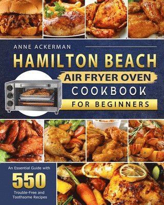 bokomslag Hamilton Beach Air Fryer Oven Cookbook for Beginners