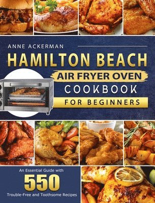 bokomslag Hamilton Beach Air Fryer Oven Cookbook for Beginners