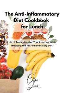 bokomslag The Anti-Inflammatory Diet Cookbook for Lunch