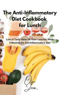 bokomslag The Anti-Inflammatory Diet Cookbook for Lunch