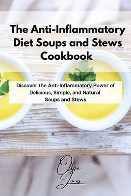 bokomslag The Anti-Inflammatory Diet Soups and Stews Cookbook