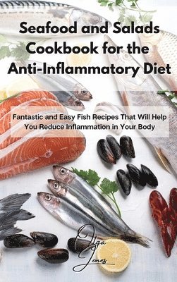 Seafood and Salads Cookbook for the Anti-Inflammatory Diet