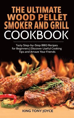 bokomslag Ultimate Wood Pellet Grill and Smoker Cookbook