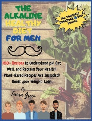 Laura Green - Alkaline Healthy Diet for Men, Inbunden