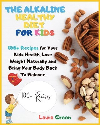 Laura Green - Alkaline Healthy Diet for Kids, Häftad