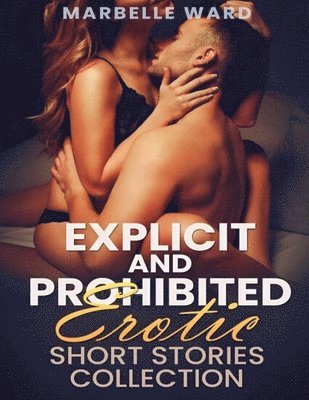 Expli&#1089;it &#1072;nd Prohibited Eroti&#1089; Short Stories &#1057;olle&#1089;tion 1