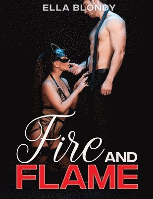 Fire and Flame - Hot Erotica Short Stories 1