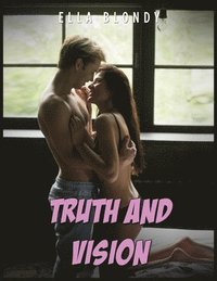 bokomslag Truth and Vision - Hot Erotica Short Stories