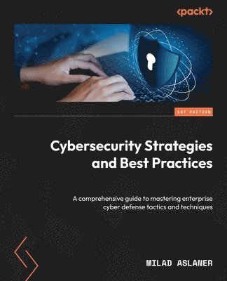 bokomslag Cybersecurity Strategies and Best Practices