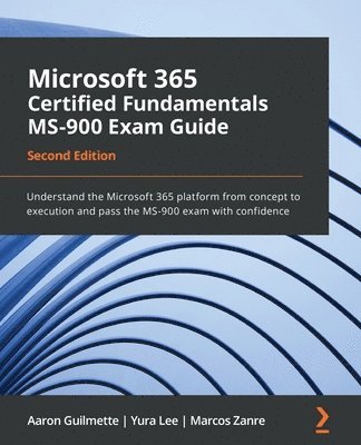 Microsoft 365 Certified Fundamentals MS-900 Exam Guide 1