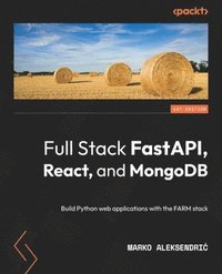 bokomslag Full Stack FastAPI, React, and MongoDB
