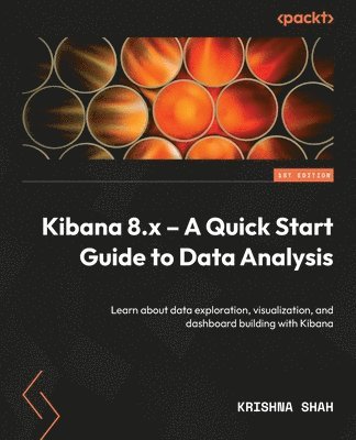 bokomslag Kibana 8.x - A Quick Start Guide to Data Analysis