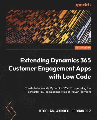 Extending Dynamics 365 Customer Engagement Apps with Low Code 1