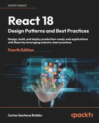 bokomslag React 18 Design Patterns and Best Practices