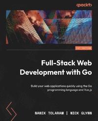 bokomslag Full-Stack Web Development with Go