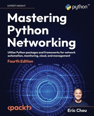 Mastering Python Networking