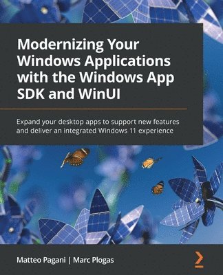 bokomslag Modernizing Your Windows Applications with the Windows App SDK and WinUI