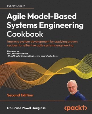 Dr. Bruce Powel Douglass, Bruce Powel Douglass - Agile Model-Based Systems Engineering Cookbook, Häftad